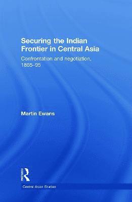 Securing the Indian Frontier in Central Asia 1