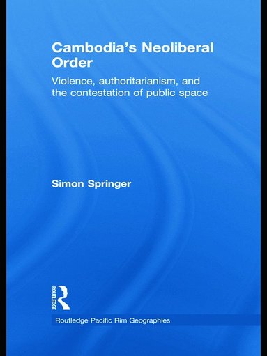 bokomslag Cambodia's Neoliberal Order