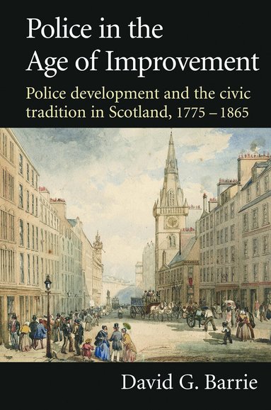 David Barrie - Police in the Age of Improvement, Häftad