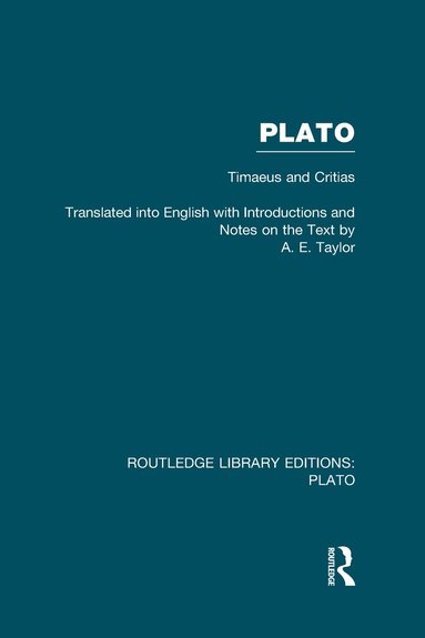 A Taylor - Plato: Timaeus and Critias (RLE: Plato), Inbunden