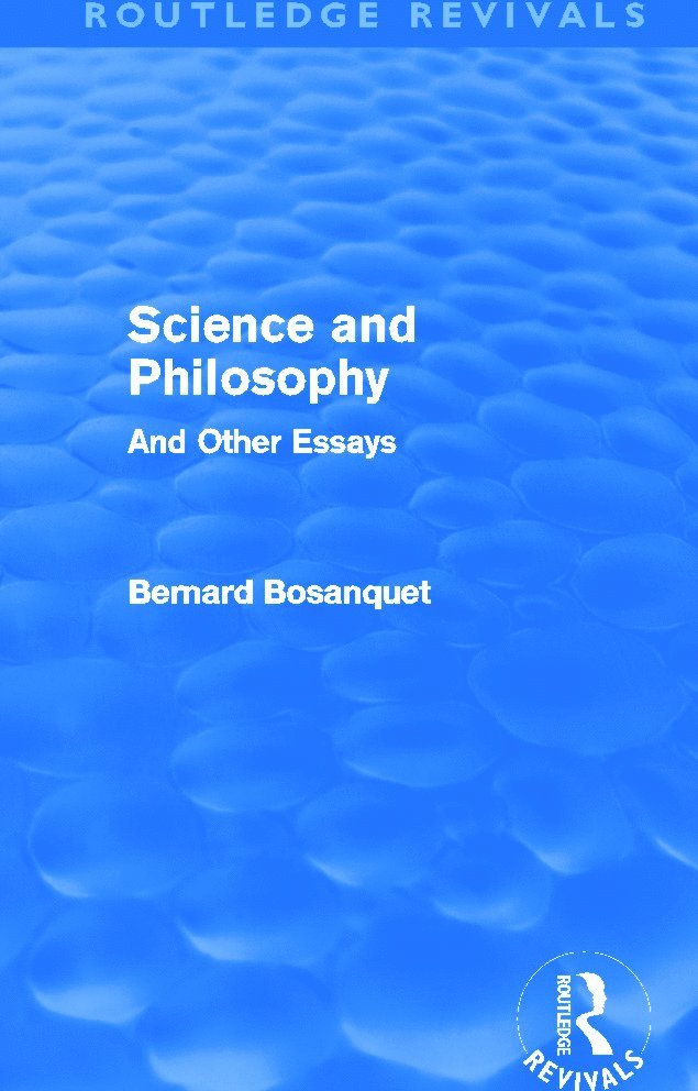 Bernard Bosanquet - Science and Philosophy (Routledge Revivals), Häftad