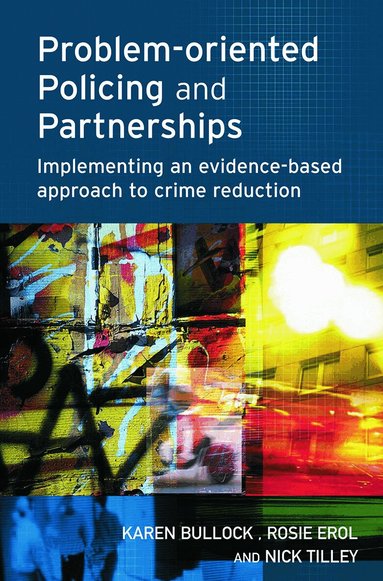 Karen Bullock, Rosie Erol, Nick Tilley - Problem-oriented Policing and Partnerships, Häftad