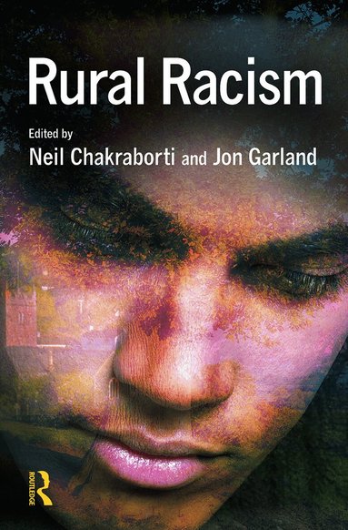 Neil Chakraborti, Jon Garland - Rural Racism, Häftad