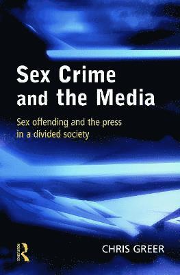 Sex Crime and the Media 1