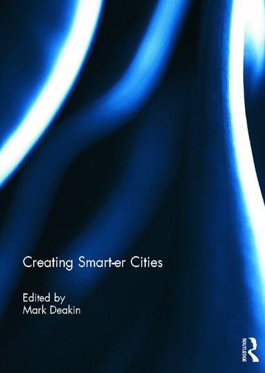 Mark Deakin - Creating Smart-er Cities, Inbunden
