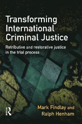 Transforming International Criminal Justice 1