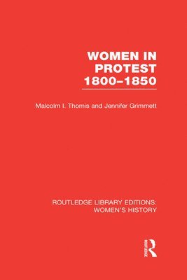 Malcolm I. Thomis, Jennifer Grimmett - Women in Protest 1800-1850, Inbunden