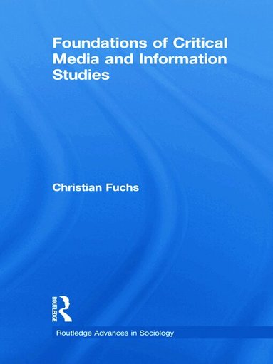 Christian Fuchs - Foundations of Critical Media and Information Studies, Häftad