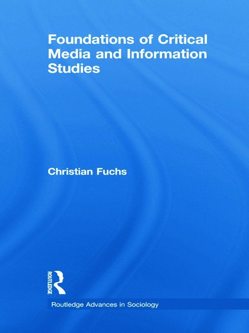 Christian Fuchs, UK) Fuchs, Christian (University of Westminster - Foundations of Critical Media and Information Studies, Häftad