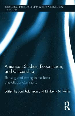 American Studies, Ecocriticism, and Citizenship 1