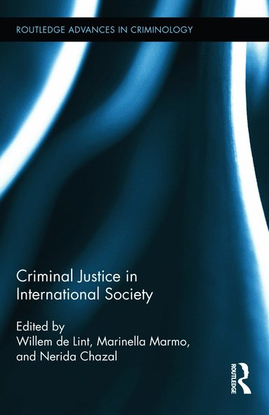 Willem de Lint, Marinella Marmo, Nerida Chazal - Criminal Justice in International Society, Inbunden