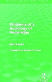 bokomslag Problems of a Sociology of Knowledge (Routledge Revivals)