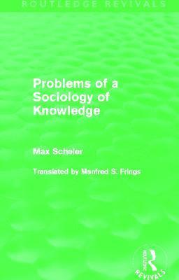 Problems of a Sociology of Knowledge (Routledge Revivals) 1