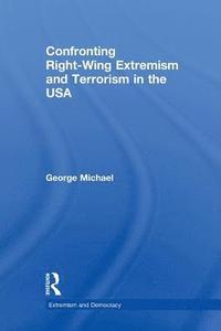 bokomslag Confronting Right Wing Extremism and Terrorism in the USA