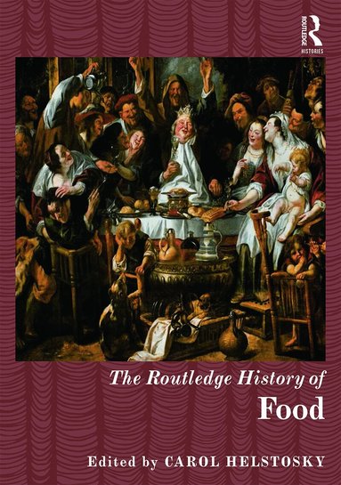 Carol Helstosky - Routledge History of Food, Inbunden