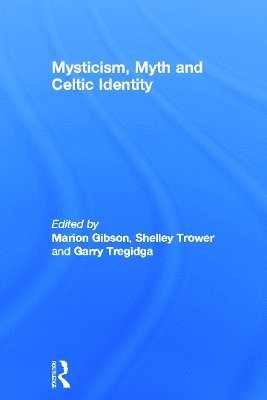 Mysticism, Myth and Celtic Identity 1