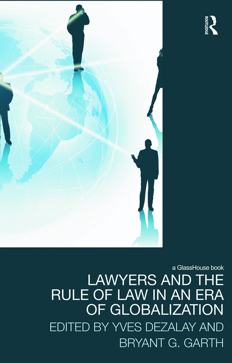 Yves Dezalay, Bryant Garth, USA) Garth, Bryant (Southwestern Law School - Lawyers and the Rule of Law in an Era of Globalization, Häftad