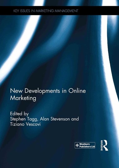 Stephen Tagg, Alan Stevenson, Tiziano Vescovi - New Developments in Online Marketing, Inbunden
