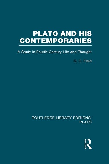 G Field - Plato and His Contemporaries (RLE: Plato), Inbunden