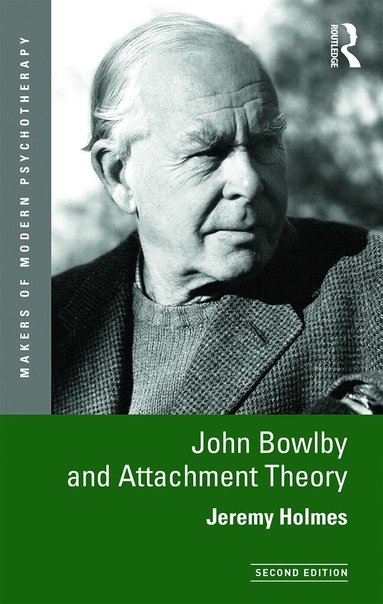 Jeremy Holmes - John Bowlby and Attachment Theory, Häftad