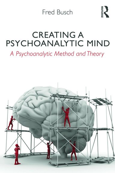 bokomslag Creating a Psychoanalytic Mind