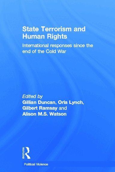 Gillian Duncan, Orla Lynch, Gilbert Ramsay, Alison M.S. Watson - State Terrorism and Human Rights, Inbunden