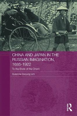 China and Japan in the Russian Imagination, 1685-1922 1