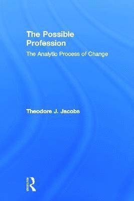 bokomslag The Possible Profession:The Analytic Process of Change