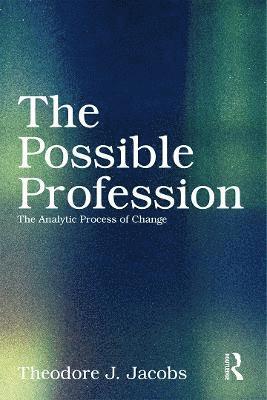 bokomslag The Possible Profession:The Analytic Process of Change