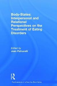bokomslag Body-States:Interpersonal and Relational Perspectives on the Treatment of Eating Disorders