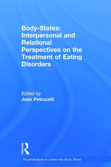 bokomslag Body-States:Interpersonal and Relational Perspectives on the Treatment of Eating Disorders