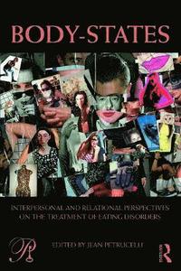 bokomslag Body-States:Interpersonal and Relational Perspectives on the Treatment of Eating Disorders