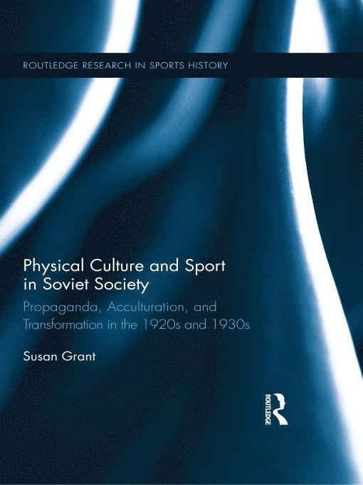 Susan Grant, Ireland) Grant, Susan (University College Dublin - Physical Culture and Sport in Soviet Society, Häftad