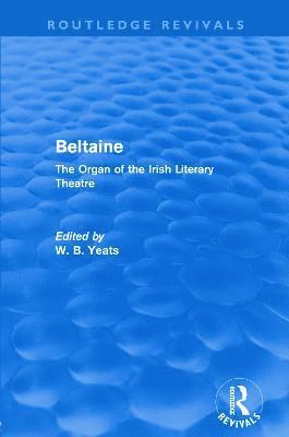 W Yeats, W. Yeats - Beltaine (Routledge Revivals), Häftad
