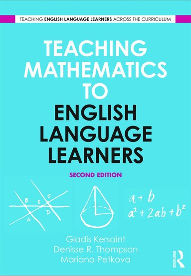 Gladis Kersaint, Denisse R. Thompson, Mariana Petkova - Teaching Mathematics to English Language Learners, Häftad