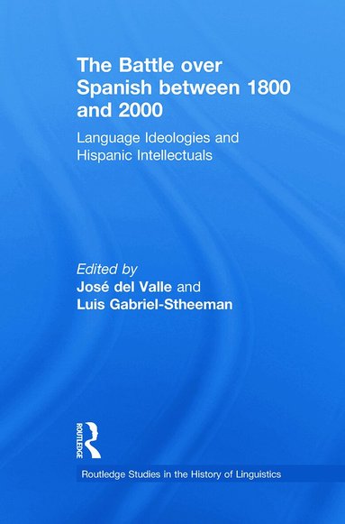 Luis Gabriel-Stheeman, José del Valle - Battle over Spanish between 1800 and 2000, Häftad