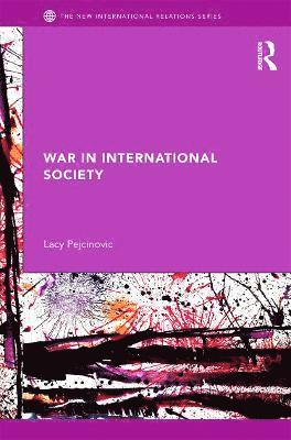Lacy Pejcinovic, Australia) Pejcinovic, Lacy (National Security College, ANU - War in International Society, Inbunden