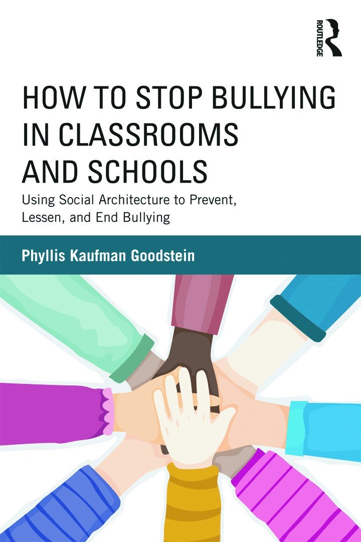 Phyllis Kaufman Goodstein - How to Stop Bullying in Classrooms and Schools, Häftad
