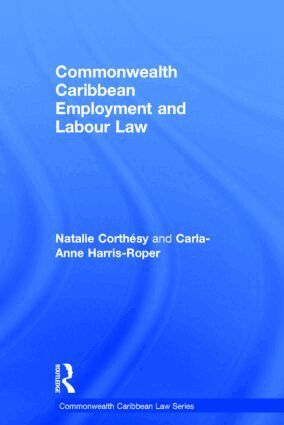 Natalie Corthésy, Carla-Anne Harris-Roper - Commonwealth Caribbean Employment and Labour Law, Inbunden