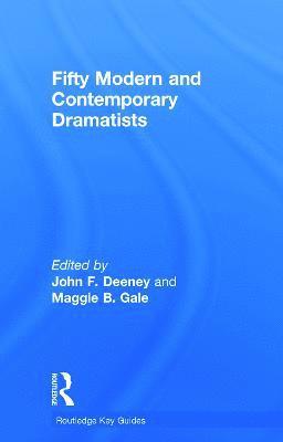 Maggie Gale, John Deeney, UK) Deeney, John (Manchester Metropolitan University - Fifty Modern and Contemporary Dramatists, Inbunden