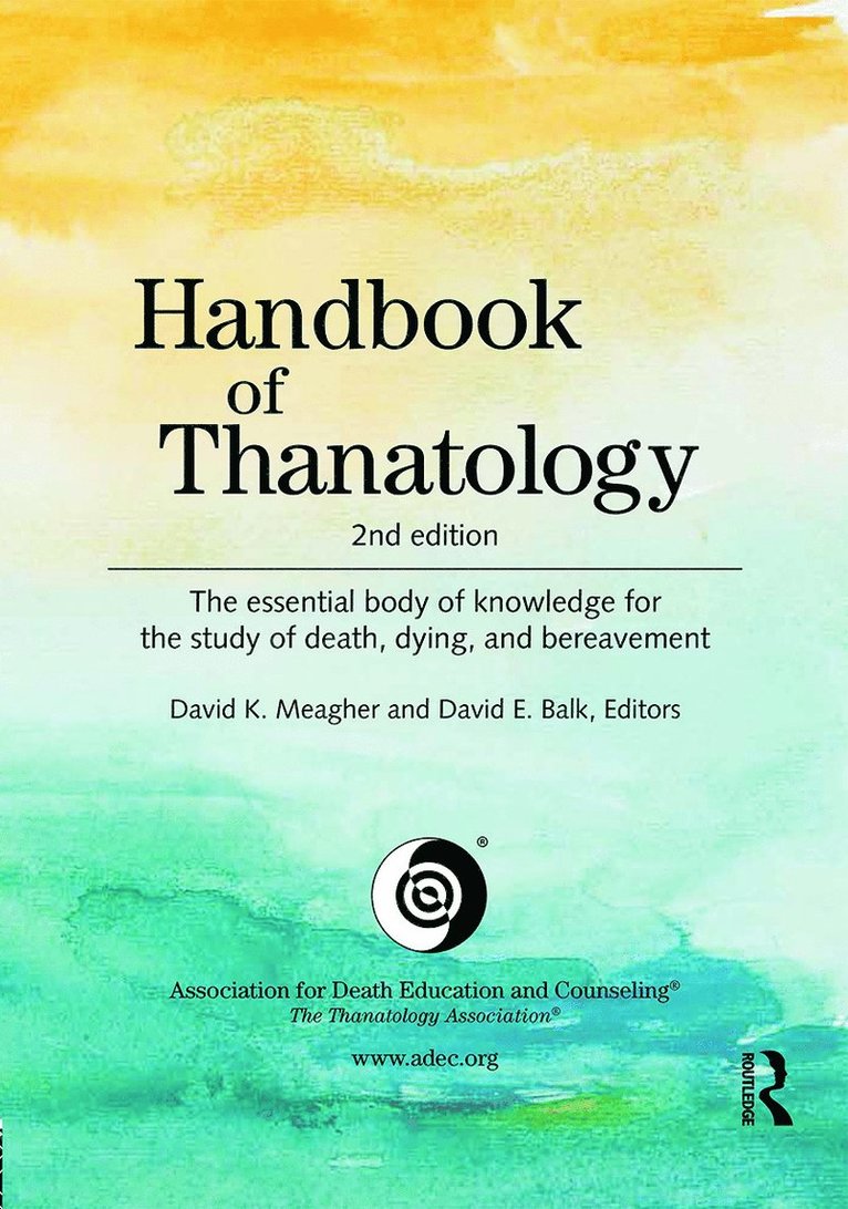 David K. Meagher, David E. Balk, USA) Meagher, David K. (Brooklyn College, CUNY, USA) Balk, David E. (Brooklyn College (CUNY), New York, David K Meagher, David E Balk - Handbook of Thanatology, Häftad