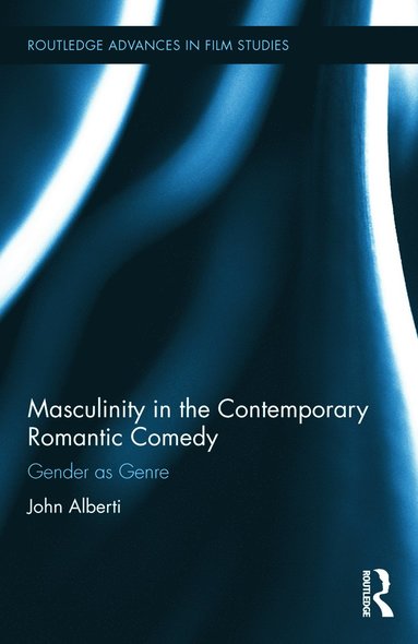 bokomslag Masculinity in the Contemporary Romantic Comedy