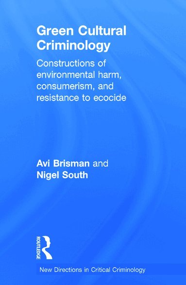 Avi Brisman, Nigel South - Green Cultural Criminology, Inbunden