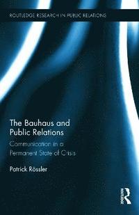 bokomslag The Bauhaus and Public Relations