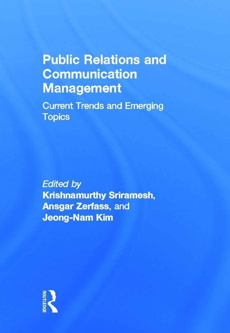 Krishnamurthy Sriramesh, Ansgar Zerfass, Jeong-Nam Kim, USA) Sriramesh, Krishnamurthy (Purdue University, Germany and BI Norwegian Business School) Zerfass, Ansgar (University of Leipzig, USA) Kim, Jeong-Nam (Purdue University - Public Relations and Communication Management, Inbunden