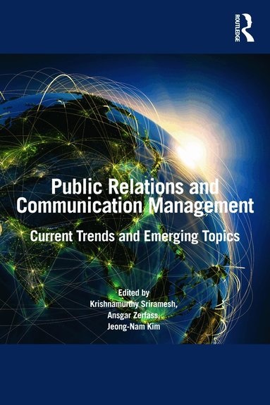 Krishnamurthy Sriramesh, Ansgar Zerfass, Jeong-Nam Kim - Public Relations and Communication Management, Häftad
