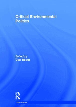 Carl Death - Critical Environmental Politics, Inbunden