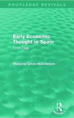 Early Economic Thought in Spain, 1177-1740 (Routledge Revivals) 1