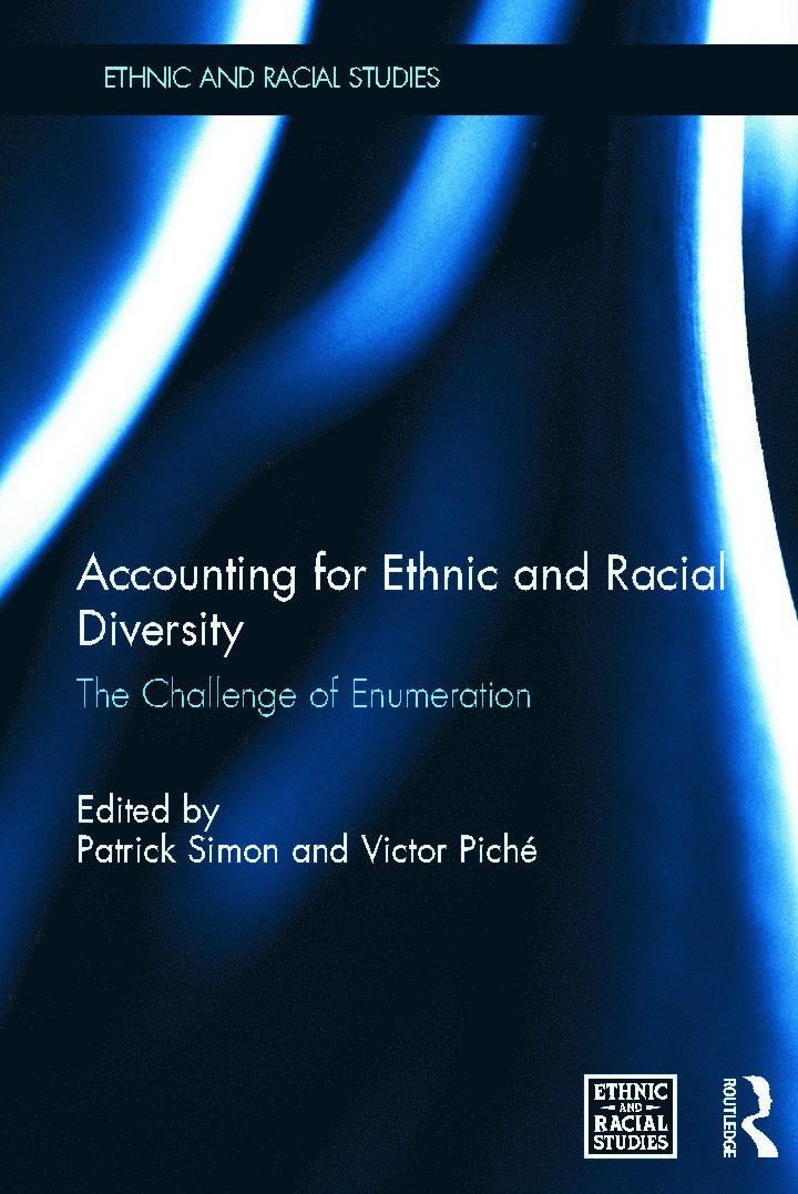 Patrick Simon, Victor Piché, France) Simon, Patrick (Institut National des Etudes Demographiques (INED), Canada) Piche, Victor (McGill University - Accounting for Ethnic and Racial Diversity, Inbunden
