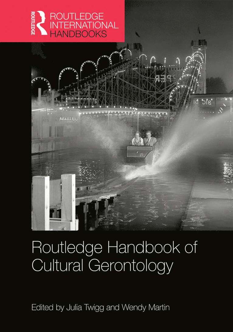 Julia Twigg, Wendy Martin, UK) Twigg, Julia (University of Kent, UK) Martin, Wendy, Ph.D. (Brunel University London - Routledge Handbook of Cultural Gerontology, Inbunden